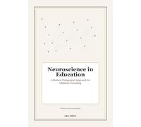 Neuroscience in Education: A Modern Pedagogical Approach for Children's Learning