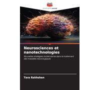 Neurosciences et nanotechnologies: Nouvelles stratégies moléculaires dans le traitement des maladies neurologiques