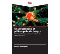 Neurosciences et philosophie de l'esprit: Une interprétation réductrice du 'système des neurones miroirs'