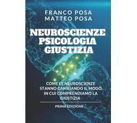 Neuroscienze, psicologia e giustizia. Come le neuroscienze stanno cambiando il modo in cui comprendiamo la giustizia