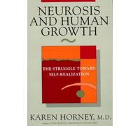 Neurosis and Human Growth: The Struggle Towards Self-Realization