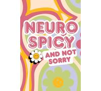 Neurospicy and Not Sorry: | A Bold & Colorful 6" x 9" Composition Notebook for Neurodivergent Thinkers, Mental Health Warriors & Free Spirits - 120 Pages, Black Lined Journal