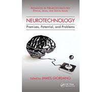 Neurotechnology: Premises, Potential, and Problems (Advances in Neurotechnology)