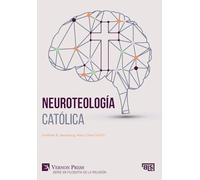 Neuroteología católica (Serie en Filosofía de la Religión)