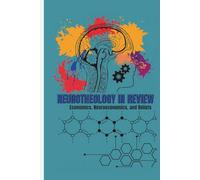 NEUROTHEOLOGY IN REVIEW: Economics, Neuroeconomics, and Beliefs: The Believing Mind and Economic Life