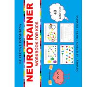 Neurotrainer Workbook for Kids: 40 Activities (Memory, Attention, Focus and Thinking)