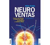 Neuroventas: ¿Cómo Compran Ellos?¿Cómo Compran Ellas?: Aprenda A Aplicar Los Conocimientos Sobre El Funcionamiento Del Cerebro Para Vender Con Inteligencia Y Resultados (SIN COLECCION)