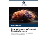 Neurowissenschaften und Nanotechnologie: Neue molekulare Strategien für die Behandlung neurologischer Erkrankungen