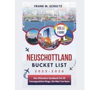 Neuschottland Bucket List 2025-2026 (VOLLE FARBE): Das Ultimative Handbuch Für 50 Unvergessliche Dinge, Die Man Tun Kann