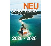 Neuschottland Reiseführer 2025-2026
