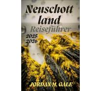 Neuschottland Reiseführer 2025-2026: Ihr Fahrplan zu den Cape Breton Highlands, den Wundern der Bay of Fundy und unaufdringlichen Dörfern, für die es sich lohnt, langsamer zu fahren