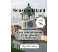 Neuschottland REISEFÜHRER 2025: Kultur, Natur und maritime Wärme erleben: Ihr Sicherheitskompass