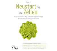 Neustart für die Zellen: Der revolutionäre Weg, um die Widerstandskraft des Körpers radikal zu verbessern. Chronische Krankheiten rückgängig machen. ... regenerieren mit dem 4-Phasen-Programm.: 1