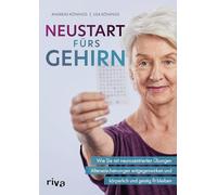 Neustart fürs Gehirn: Wie Sie mit neurozentrierten Übungen Alterserscheinungen entgegenwirken und körperlich und geistig fit bleiben: 7
