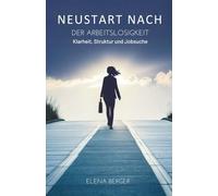 Neustart Nach Der Arbeitslosigkeit: Klarheit, Struktur Und Jobsuche