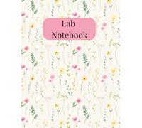 Neutral Floral Design Laboratory Notebook: Lab Notebook for Students & Researchers | 120 Pages | Grid Lined | 8.5 x 11inches