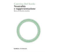 Neutralità e rappresentazione. Ricerca di filosofia scientifica (Epistemologica)