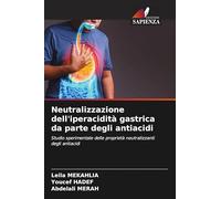 Neutralizzazione dell'iperacidità gastrica da parte degli antiacidi: Studio sperimentale delle proprietà neutralizzanti degli antiacidi