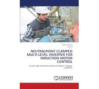 NEUTRALPOINT CLAMPED MULTI LEVEL INVERTER FOR INDUCTION MOTOR CONTROL: STUDY AND INVESTIGATION ON DIRECT TORQUE CONTROL