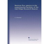 Neutron flux spectra in the experimental facilities of the Oak Ridge Research Reactor