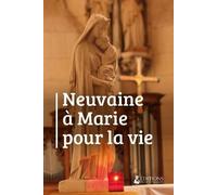 Neuvaine à la Vierge Marie pour la vie