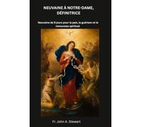 NEUVAINE À NOTRE-DAME, DÉFINITRICE: Neuvaine de 9 jours pour la paix, la guérison et le renouveau spirituel
