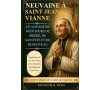 NEUVAINE À SAINT JEAN-VIANNE: Un voyage de neuf jours de prière, de sainteté et de renouveau