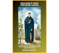 NEUVAINE À SAINT PEREGRINE LAZIOSI: UNE PÉRIODE DE MÉMOIRE DE 9 JOURS POUR L'ESPOIR, LA GUÉRISON ET LA FORCE SPIRITUELLE