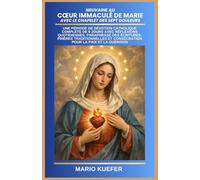 NEUVAINE AU CŒUR IMMACULÉ DE MARIE AVEC LE CHAPELET DES SEPT DOULEURS: UNE PÉRIODE DE DÉVOTION CATHOLIQUE COMPLÈTE DE 9 JOURS AVEC RÉFLEXIONS QUOTIDIENNES, PARAPHRASE DES ÉCRITURES, PRIÈRES TRADITIONN