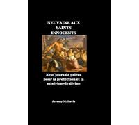NEUVAINE AUX SAINTS INNOCENTS: Neuf jours de prière pour la protection et la miséricorde divine