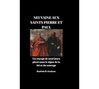 NEUVAINE AUX SAINTS PIERRE ET PAUL: Un voyage de neuf jours placé sous le signe de la foi et du courage