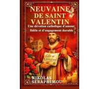 NEUVAINE DE SAINT VALENTIN: Une dévotion catholique d'amour fidèle et d'engagement durable (PRAYERS WITHOUT BORDERS NOVENA SERIES)