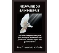 NEUVAINE DU SAINT-ESPRIT: Une puissante prière de 9 jours pour débloquer les bénédictions spirituelles, les dons, la paix et la guidance divine