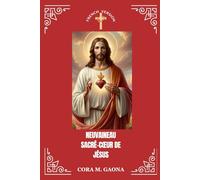 NEUVAINEAU SACRÉ-CŒUR DE JÉSUS: Un voyage de neuf jours placé sous le signe de l'amour, de la miséricorde et de la confiance absolue