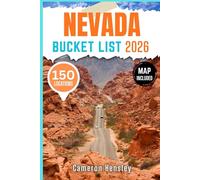 Nevada Bucket List: 150 Must-See Destinations, Hidden Gems to Explore With Map and Images (Hensley Bucket List Series)