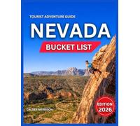Nevada Bucket List 2026: Las Vegas Adventure Experiences, Epic Road Trips, Scenic Desert Drives, Lake Tahoe Journey, Hiking & Canyon Trails,Mountain & ... & Lakes, Hidden Gems. (Enjoyable Vacation)