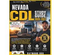 NEVADA CDL STUDY GUIDE: The Complete Commercial Driver Licence Exam To Pass On Your First Try Featuring General Knowledge, Airbrakes, Combination ... Practice Tests, and Real World Driving Skills