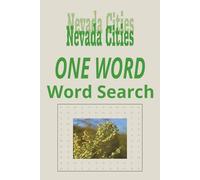 Nevada Cities “One Word” Word Search Puzzle Book: One Word, Word Searches with Easy to Read Print about cities in the state of Nevada | 6x9 inches, ... for Holidays, Road trips and Get Well Wishes