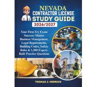 Nevada Contractor License Study Guide 2026/2027: Your First-Try Exam Success: Master Business Management, Legal Requirements, Building Codes, Safety Rules & 1,500 Expert-Built Practice Questions