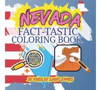 Nevada Fact-Tastic Coloring Book: Fun Facts, Landmarks, and State Symbols to Color and Learn: A creative and educational coloring adventure through ... families (State Fact-Tastic Coloring Books)