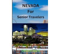 NEVADA For Senior Travelers: A Practical Guide to Comfortable Travel, Smart Planning, and Stress-Free Experiences