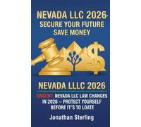 Nevada LLC 2026: Secure Your Future Save Money: URGENT: Nevada LLC Law Changes in 2026 -- PROTECT YOURSELF BEFORE IT'S TOO LATE