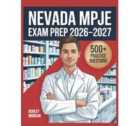 Nevada MPJE Exam Prep 2026-2027: Full Concept Review, 500+ Test Items, Complete Answer Keys, and Detailed Step-by-Step Solutions