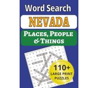 Nevada Places, People & Things Word Search: Discover the Silver State in 101 large-print word search puzzles, from the Las Vegas Strip to beautiful ... People & Things Word Search Puzzle Books)