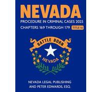NEVADA PROCEDURE IN CRIMINAL CASES 2025: Title 14: Chapters 169 through 179, Current through September 25, 2025