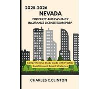 NEVADA PROPERTY AND CASUALTY INSURANCE LICENSE EXAM PREP: COMPREHENSIVE STUDY GUIDES WITH PRACTICE QUESTIONS AND EXPERT STRATEGIES
