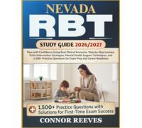 NEVADA RBT STUDY GUIDE 2026/2027: Pass with Confidence Using Real Clinical Scenarios, Step-by-Step Lessons, Crisis Intervention Strategies, Mental ... Questions for Exam Prep and Career Readiness