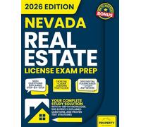 Nevada Real Estate License Exam Prep: Your Complete Study Solution with In-Depth Knowledge, 500 Expertly Explained Questions and Proven Test Strategies