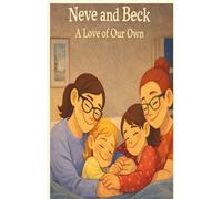 Neve and Beck: A Love of Our Own: 9