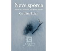 Neve sporca: Sotto la neve, ogni verità viene sepolta due volte
